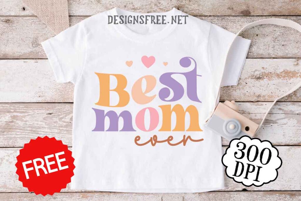Best-Mom-Ever-Mother's-Day-SVG-PNG-Free