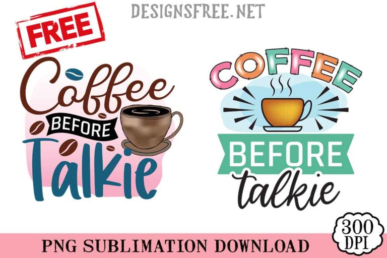 Coffee Before Talkie PNG Free Designs