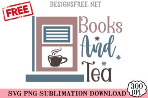 Free Books And Tea SVG PNG Cricut