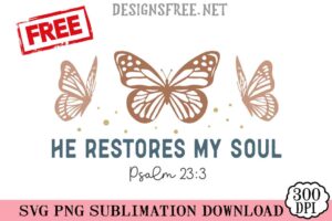 He Restores My Soul Christian SVG PNG FREE