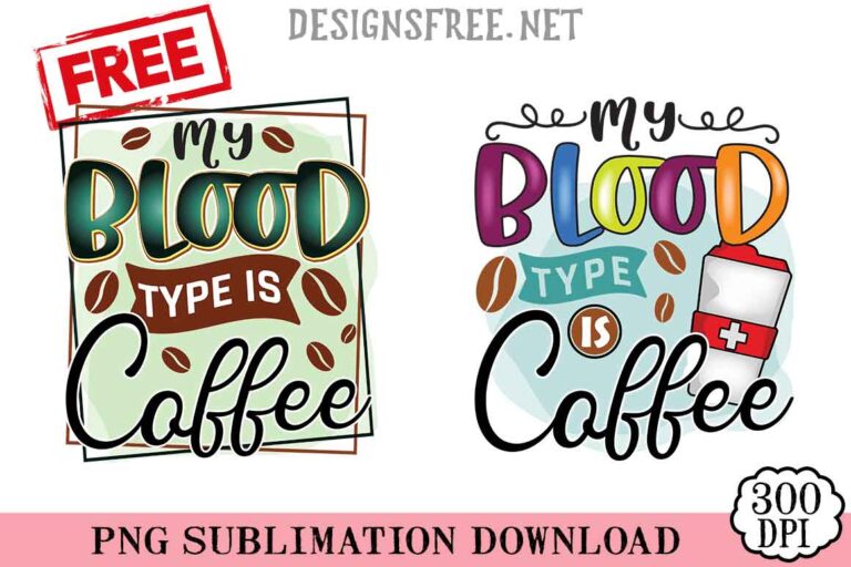My Blood Type Is Coffee PNG Free