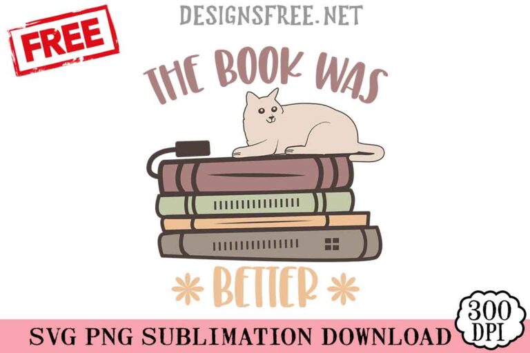 Free The Book Was Better SVG PNG Cricut