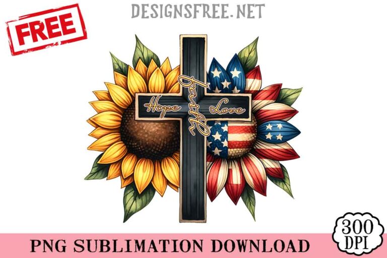 Free Sunflower Hope Faith Love American Flag PNG