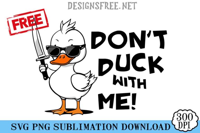 Free Dont Duck With Me SVG PNG
