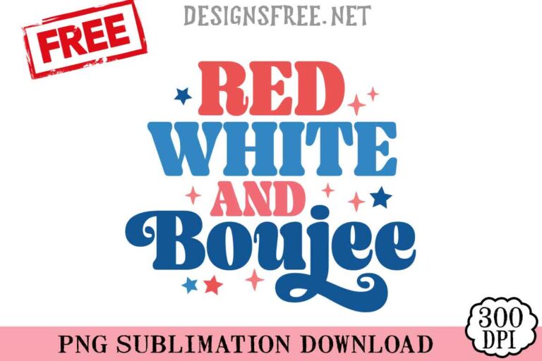 4th-July-Red-White-And-Boujee-svg-png-free