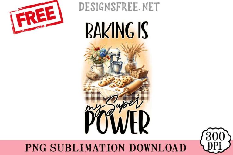 Baking-Is-My-Super-Power-svg-png-free
