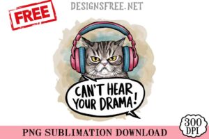 Can't-Hear-Your-Drama-svg-png-rfree