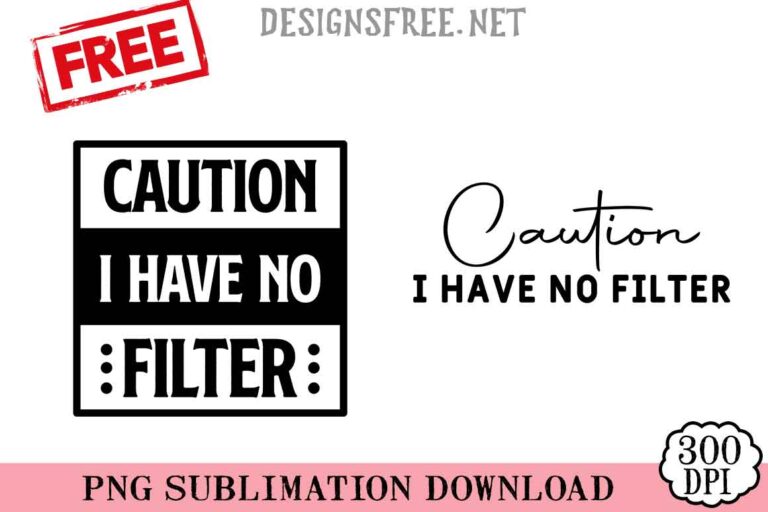 Caution-I-Have-No-Filter-svg-png-free