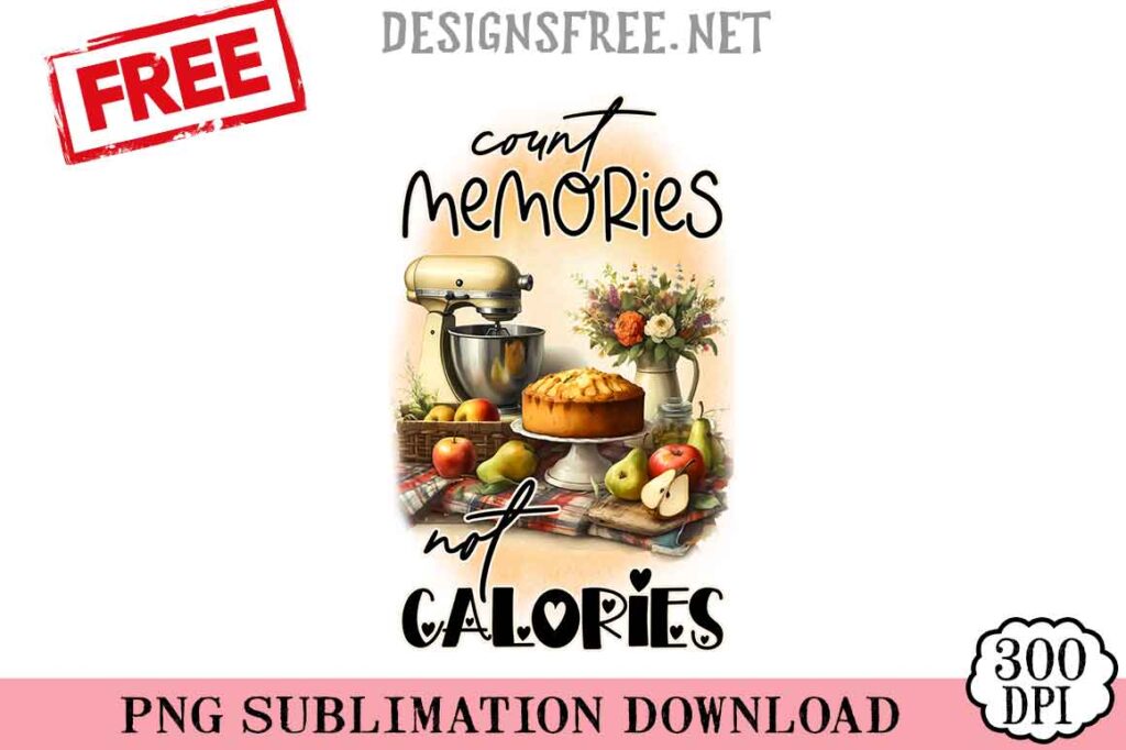 Count-Memories-Not-Calories-svg-png-free