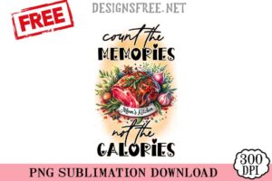 Count-The-Memories-Not-The-Calories-svg-png-free