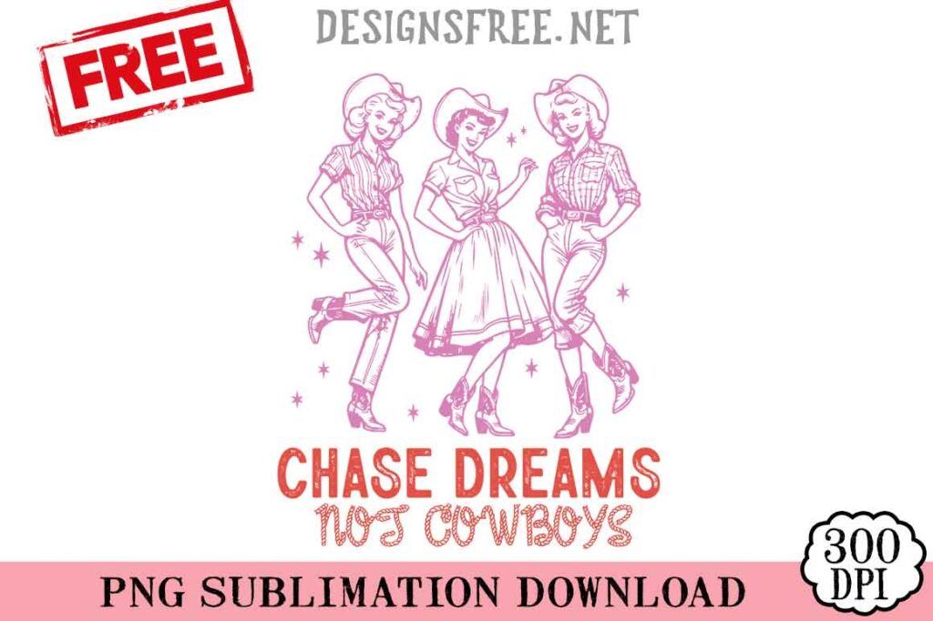 Cowgirl-Chase-Dreams-Not-Cowboys-svg-png-free