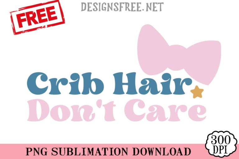 Crib-Hair-Don't-Care-svg-png-free