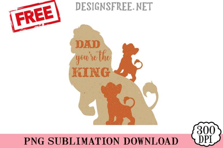 Dad-You-Are-The-King-svg-png-free