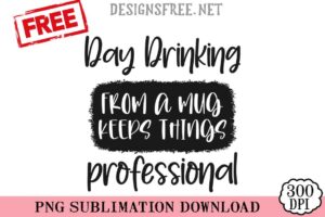 Day-Drinking-From-A-Mug-Keeps-Things-Professional-svg-png-free