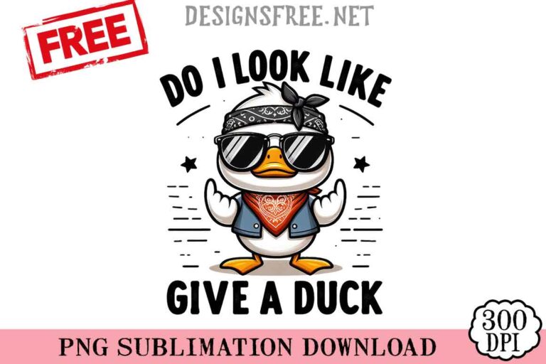 Do-I-Look-Like-Give-A-Duck-svg-png-free