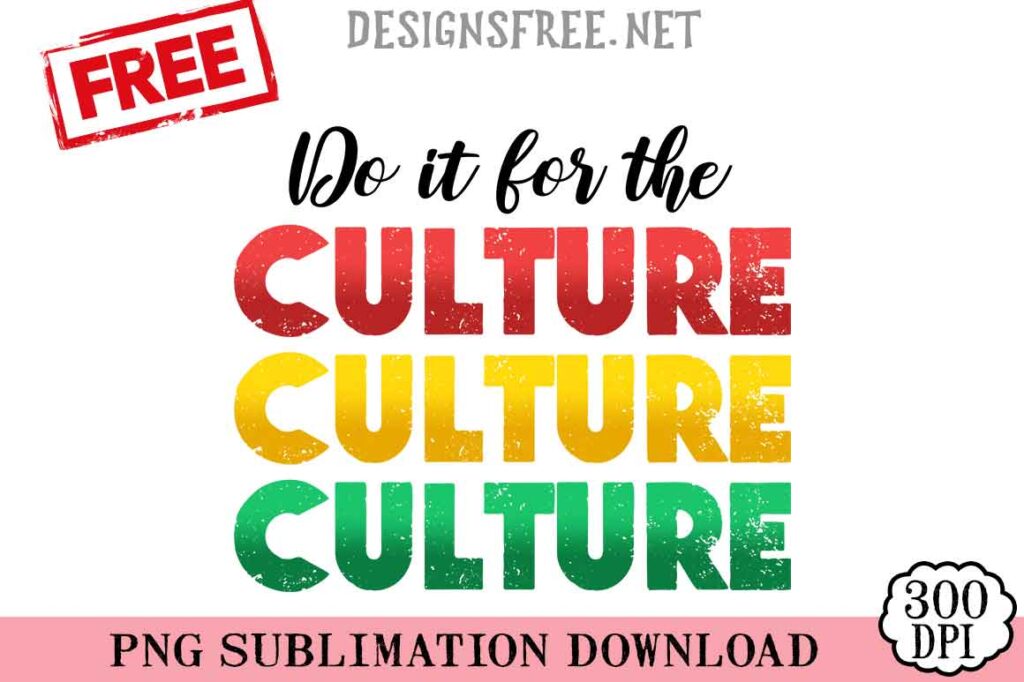 Do-It-For-The-Culture-2-svg-png-free