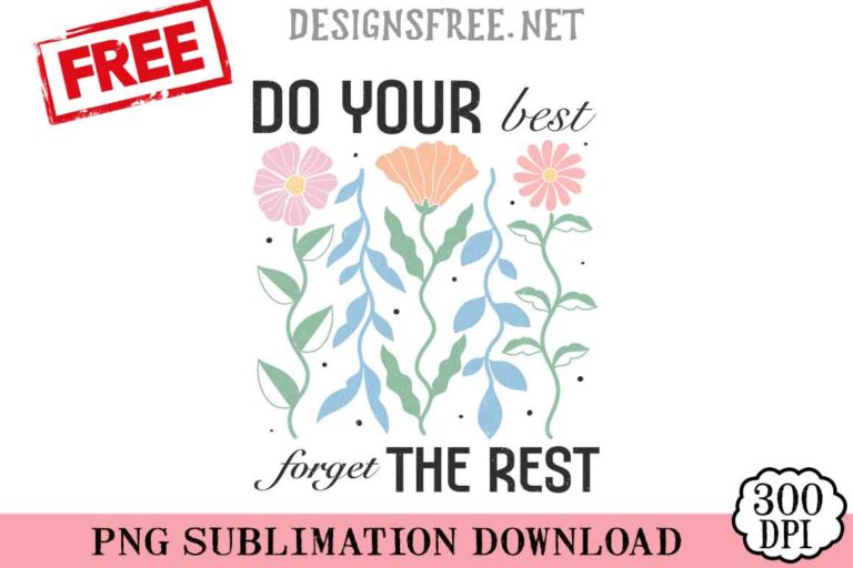Do-Your-Best-Forget-The-Rest-svg-png-free