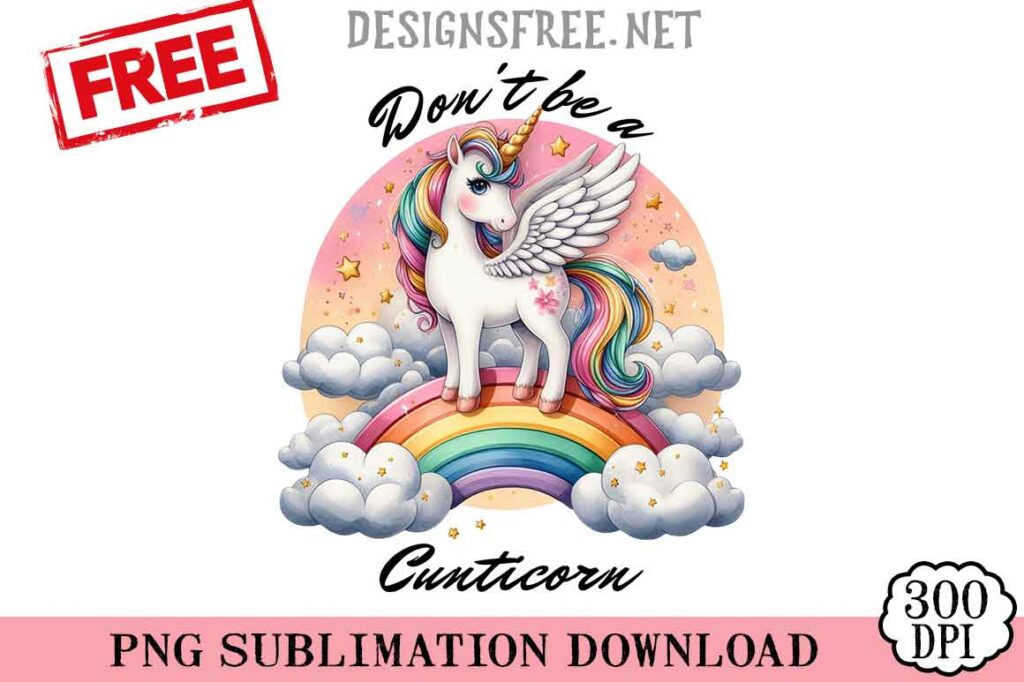 Don't-Be-A-Cunticorn-svg-png-free