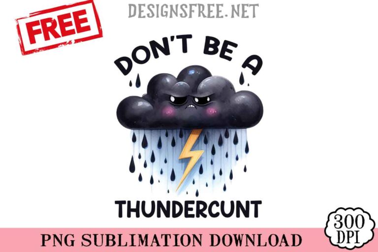 Don't-Be-A-Thundercunt-svg-png-free