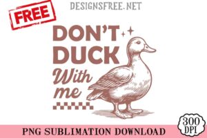 Don't-Duck-With-Me-svg-png-free