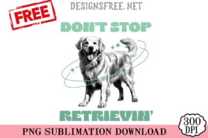 Don't-Stop-Retrievin-svg-png-free