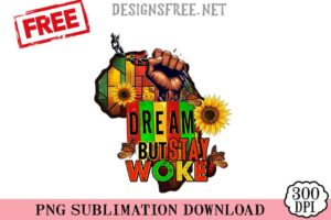 Dream-But-Stay-Woke-svg-png-free