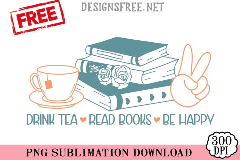 Drink-Tea-Read-Books-Be-Happy-svg-png-free