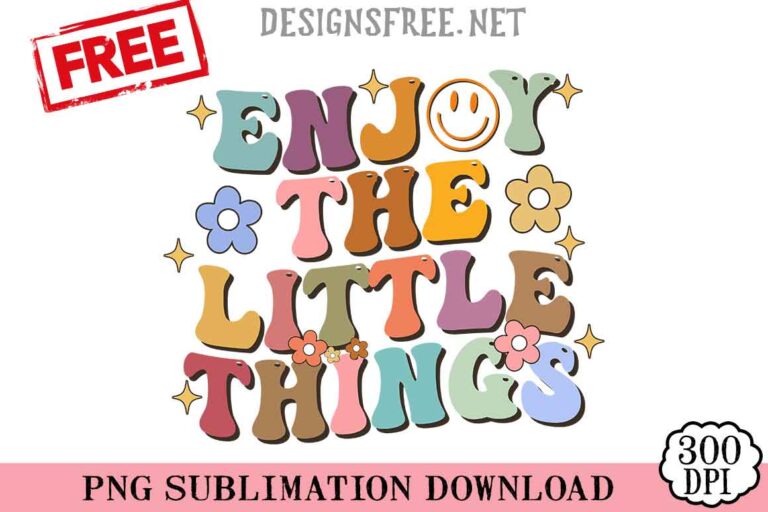 Enjoy-The-Little-Things-svg-png-free