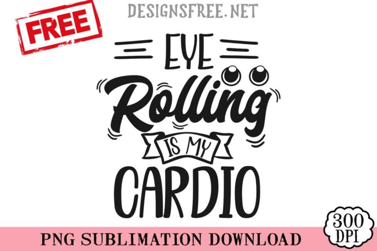 Eye-Rolling-Is-My-Cardio-svg-png-free