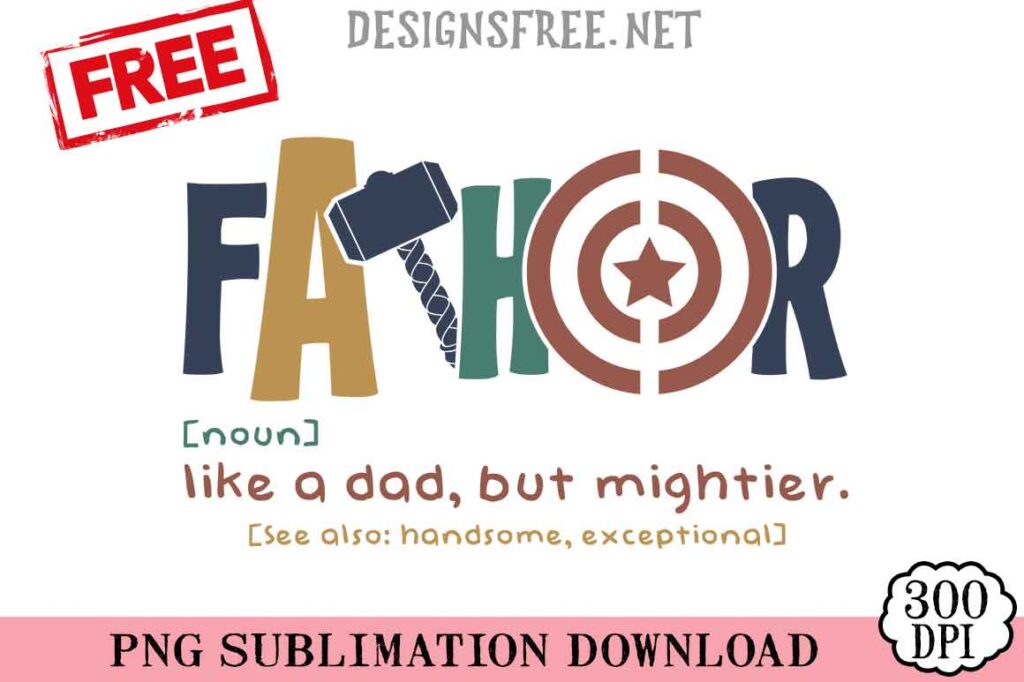 Fathor-Like-A-Dad-But-Mightier-svg-png-free
