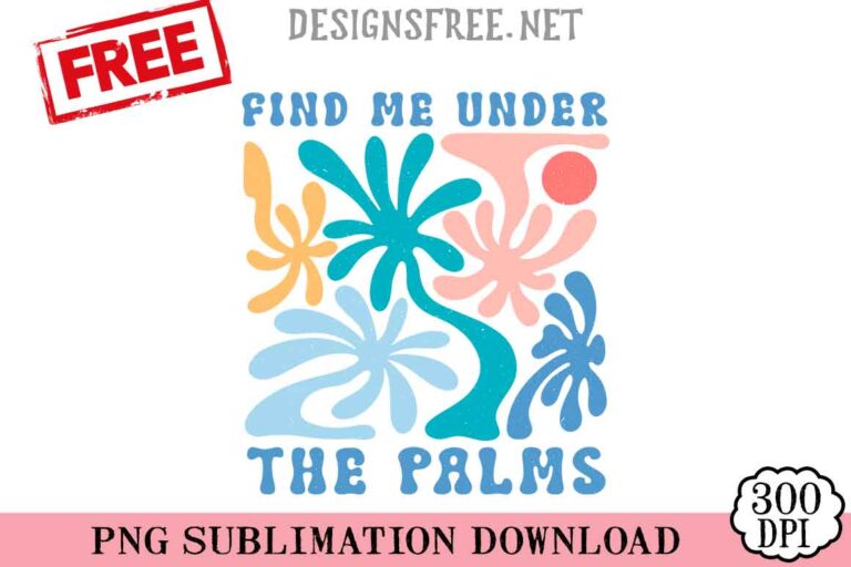 Find-Me-Under-The-Palms-2-svg-png-free