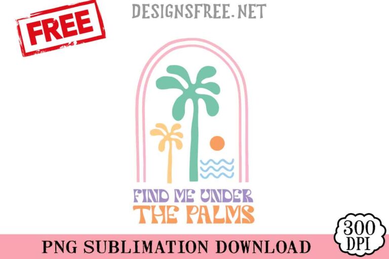 Find-Me-Under-The-Palms-svg-png-free