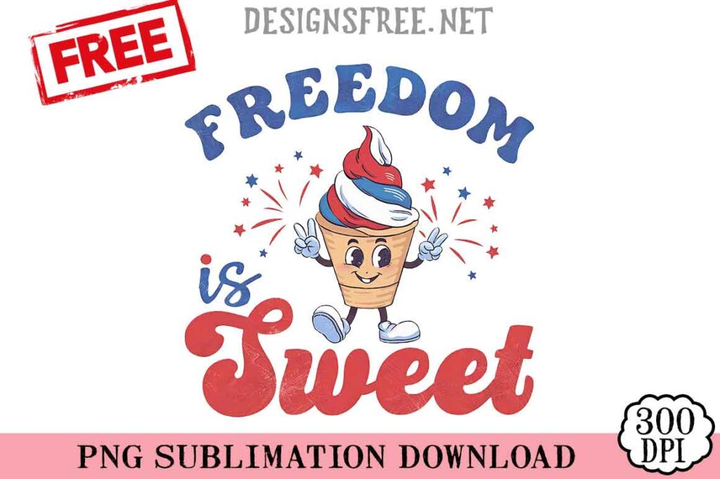 Freedom-Is-Sweet-svg-png-free