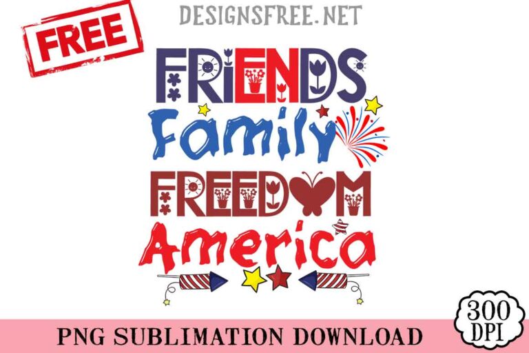 Friends-Family-Freedom-America-svg-png-free