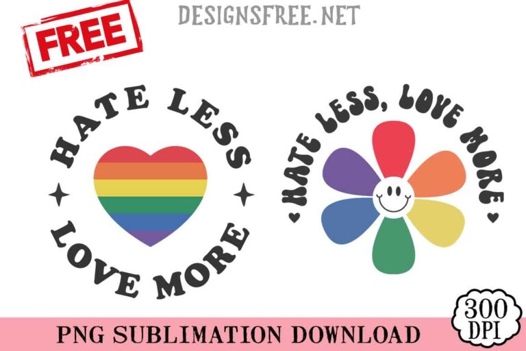 Hate-Less-Love-More-svg-png-free
