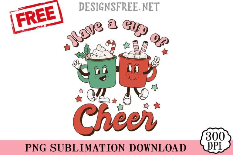 Have-A-Cup-Of-Cheer-svg-png-free