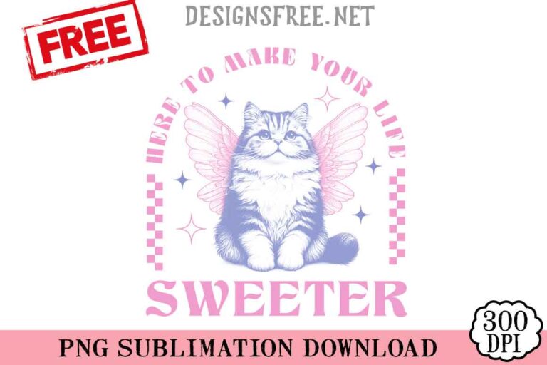 Here-To-Make-Your-Life-Sweeter-svg-png-free