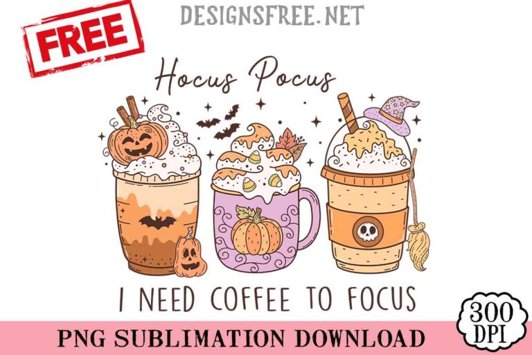 Hocus-Pocus-I-Need-Coffee-To-Focus-svg-png-free
