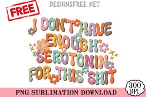 I-Don't-Have-Enough-svg-png-free