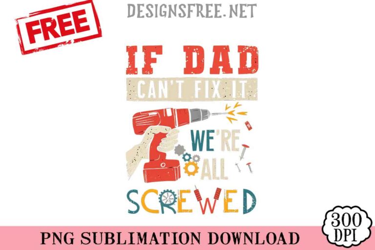 IF-DAD-CAN'T-FIX-IT-svg-png-free
