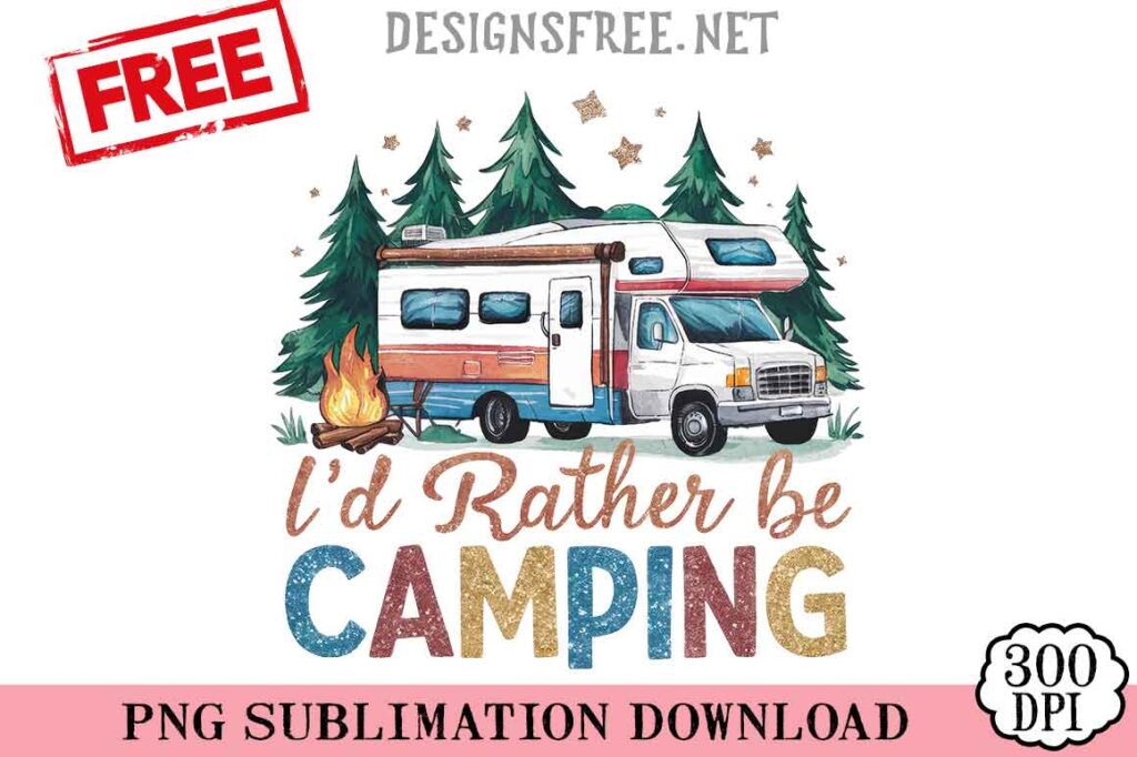 I'd-Rather-Be-Camping-svg-png-free