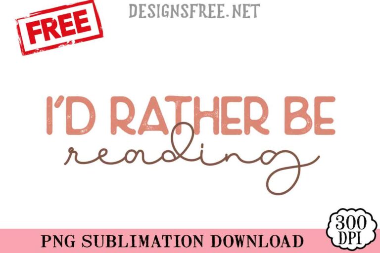 I'd-Rather-Be-Reading-svg-png-free