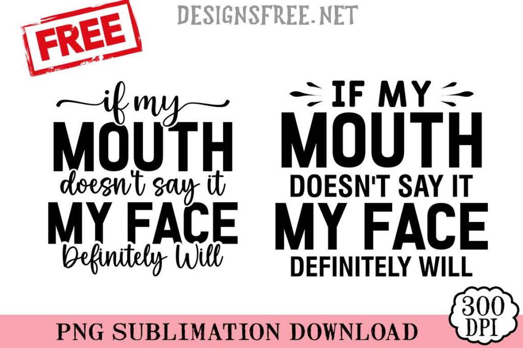 If-My-Mouth-Doesnt-Say-svg-png-free