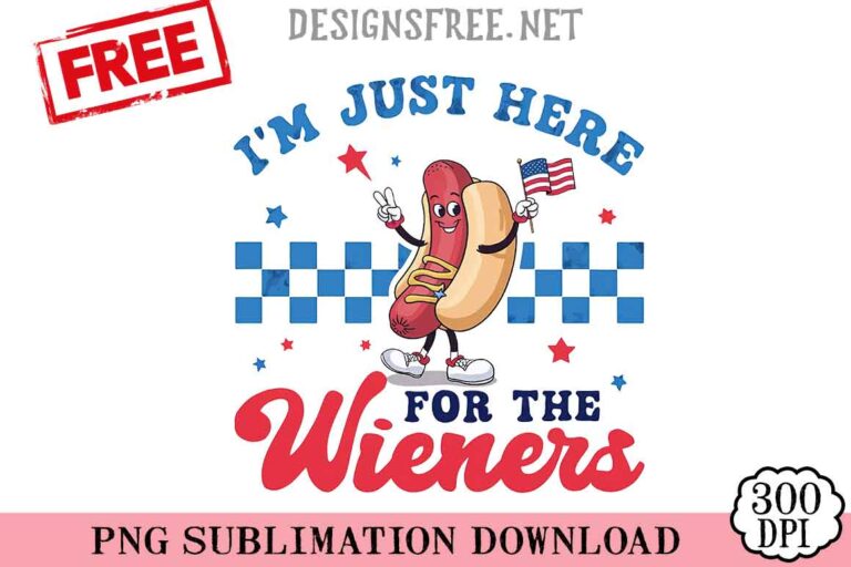 I'm-Just-Here-For-The-Wieners-svg-png-free