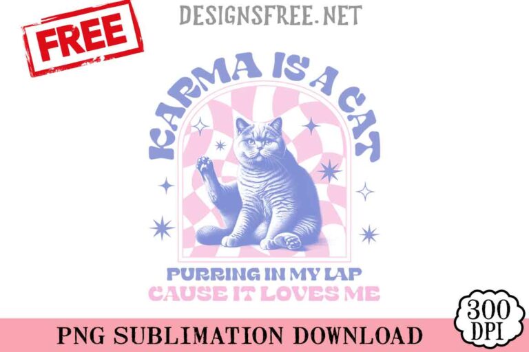 Karma-Is-A-Cat-Purring-In-My-Lap-Cause-It-Loves-Me-svg-png-free
