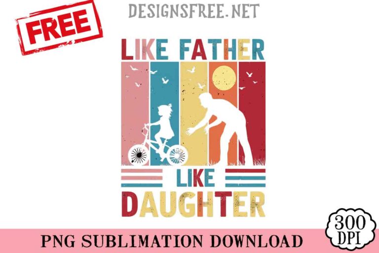 LIKE-FATHER-LIKE-DAUGHTER-svg-png-free