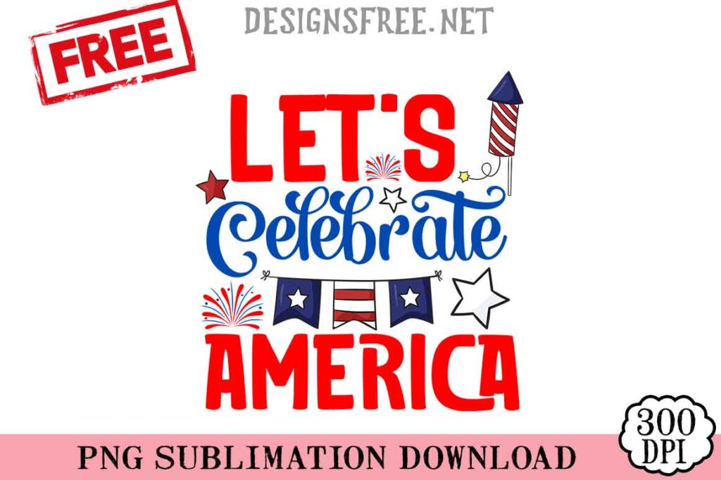 Let's-Celebrate-America-svg-png-free