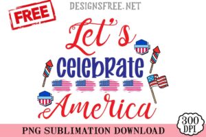 Let's-Celebrate-America-svg-png-free