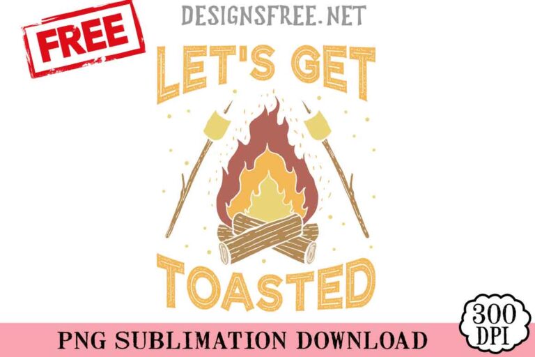 Let's-Get-Toasted-svg-png-free