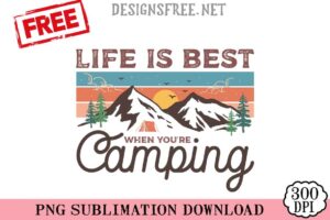 Life-Is-Best-When-You're-Camping-svg-png-free